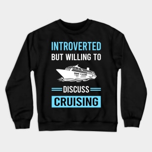 Introverted Cruising Cruise Crewneck Sweatshirt